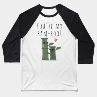 You're My Bamboo Plant Lover Funny Pun Edit Baseball T-Shirt